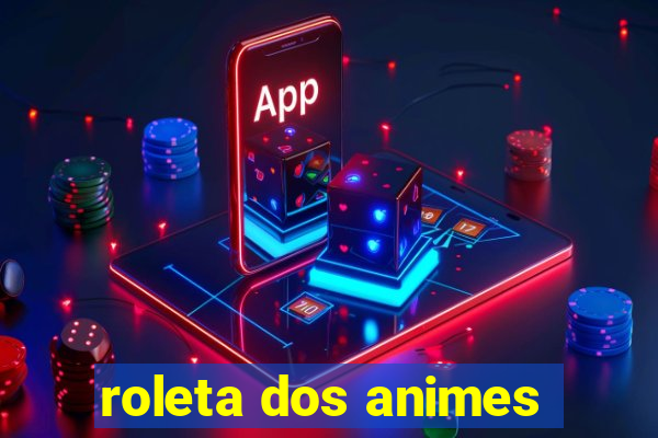 roleta dos animes